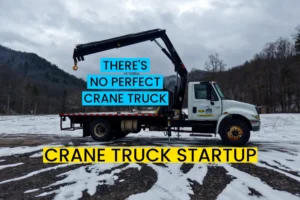 Crane truck business startup - There's no perfect crane truck